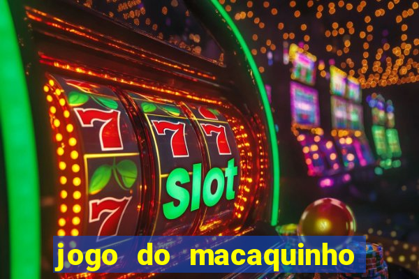 jogo do macaquinho que ganha dinheiro